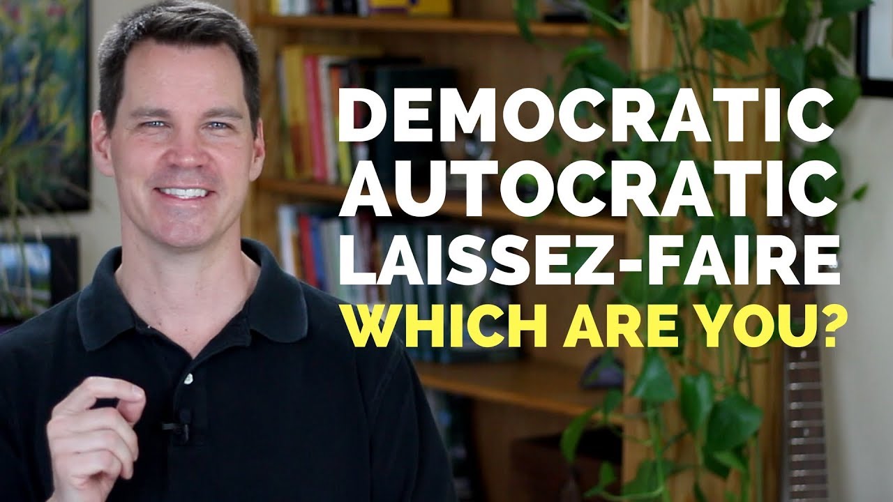 Leadership Styles Autocratic Democratic Laissez-Faire Thumbnail