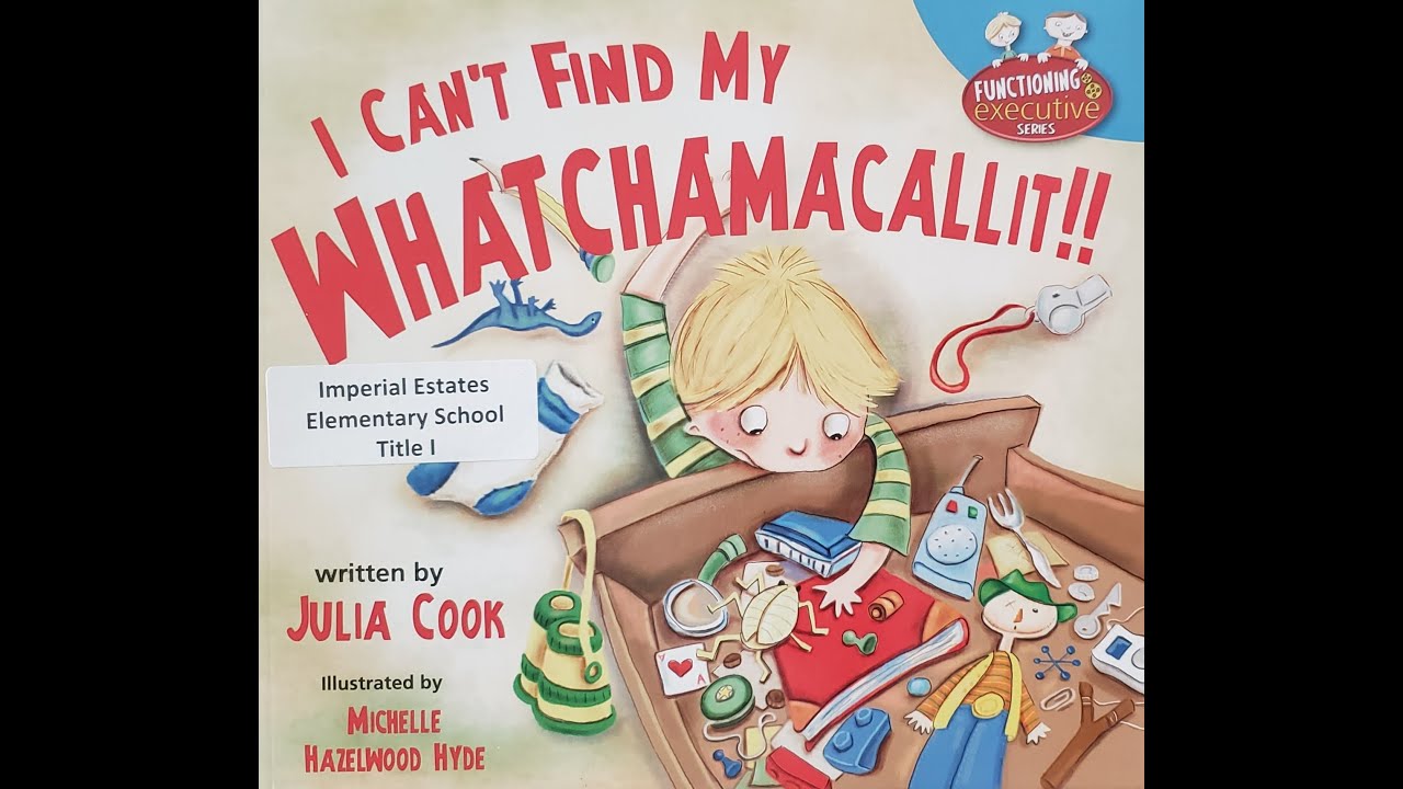 I can't find my whatchamacallit! by Julia Cook
