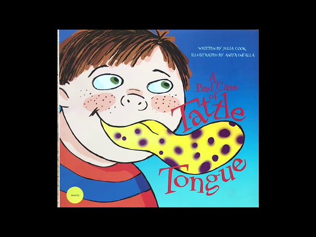 A Bad Case of Tattle Tongue