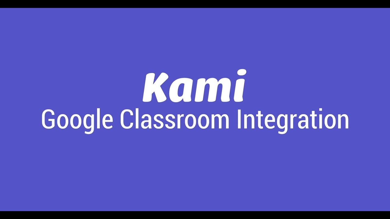 Google Classroom Integration - Kami Thumbnail