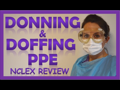 Donning and Removing PPE | Donning and Doffing PPE: Gown, Gloves, Mask, Respirator, Goggles Thumbnail